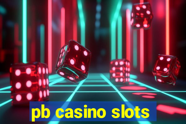 pb casino slots